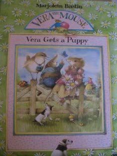 Vera Gets a Puppy (Vera the Mouse Series) (9781870817523) by Marjolein Bastin; Patricia Crampton