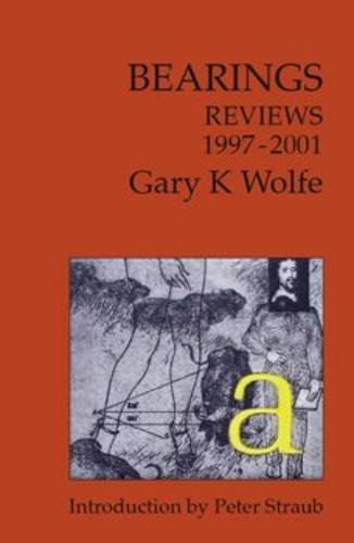 Bearings: Reviews 1997-2001 (9781870824583) by Gary K. Wolfe