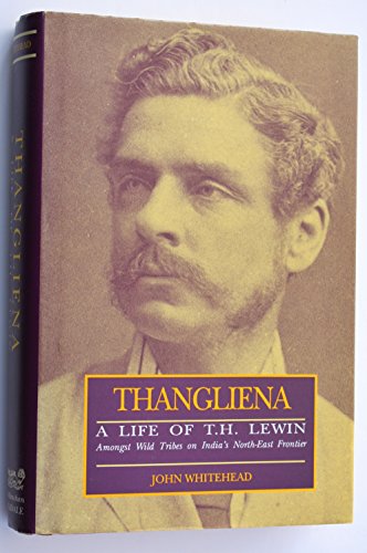 Stock image for Thangliena: A Life of T.H. Lewin for sale by Powell's Bookstores Chicago, ABAA