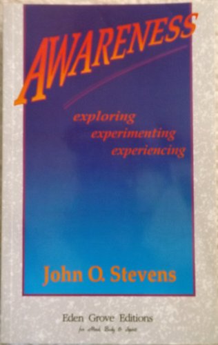 Imagen de archivo de Awareness - Exploring, Experimenting, Experiencing a la venta por Book Trader Cafe, LLC