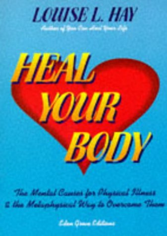 9781870845045: Heal Your Body: The Mental Causes for Physical Illness and the Metaphysical Way to Overcome Them