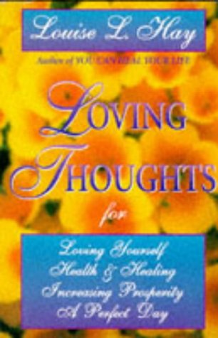 Imagen de archivo de Loving Thoughts: For Loving Yourself, for a Perfect Day, for Health and Healing, for Increasing Prosperity a la venta por WorldofBooks