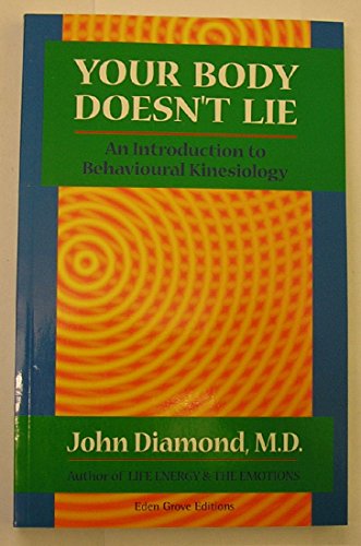 Imagen de archivo de Your Body Doesn't Lie : Introduction to Behavioural Kinesiology a la venta por ThriftBooks-Dallas