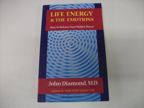 Stock image for Life Energy and the Emotions : How to Release Your Hidden Power for sale by Zoom Books Company