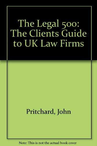 The Legal 500: The Clients Guide to UK Law Firms (9781870854085) by John M. Pritchard