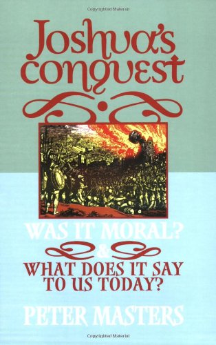 Imagen de archivo de Joshua's Conquest: Was It Moral? And What Does It Say to Us Today? a la venta por WorldofBooks