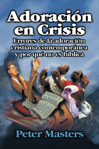 9781870855754: Adoracin en Crisis: Errores De Al Adoracion Cristiana Contemporanea Y Por Que No Es Biblica