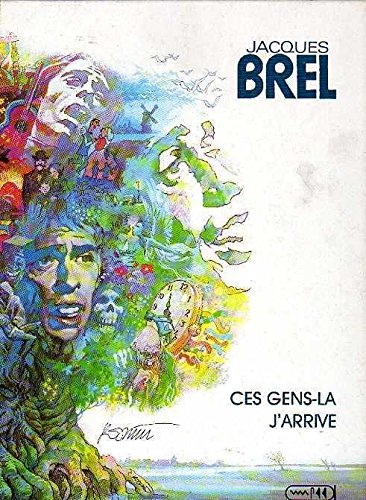 Beispielbild fr Jacques Brel, tome 2 : Ces gens-l - J'arrive zum Verkauf von Ammareal