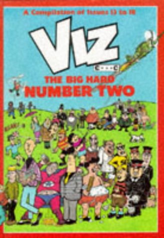 Stock image for Viz. The Big Hard Number Two. A Big Glossy, Collectable, Ideal Gift Compilation of Issues 13 to 18. for sale by SecondSale