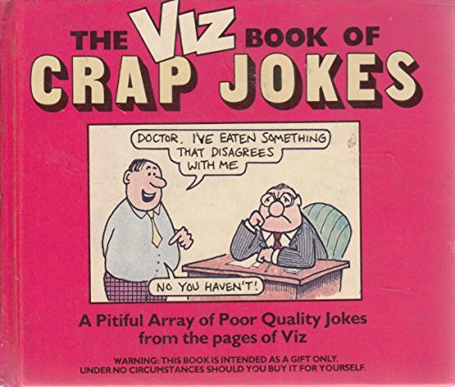 Beispielbild fr The Viz Book of Crap Jokes: A Pitiful Array of Poor Quality Jokes from the pages of Viz zum Verkauf von WorldofBooks