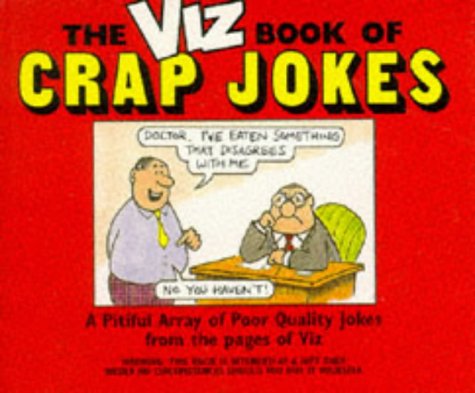 Beispielbild fr The Viz Book of Crap Jokes: A Compilation of Piss-poor Quality Second Hand, Third Rate Jokes from the Pages of Viz Magazine zum Verkauf von WorldofBooks