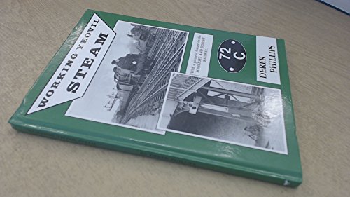 Beispielbild fr Working Yeovil Steam: With a Pictorial Feature on the Somerset and Dorset Railway zum Verkauf von WorldofBooks