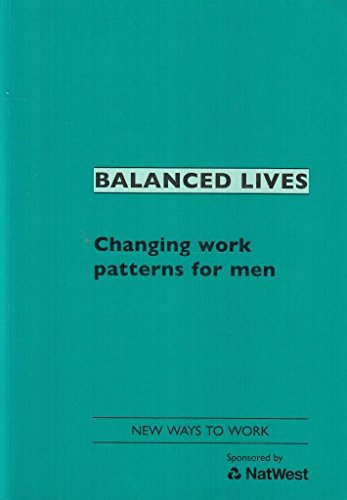 Beispielbild fr Balanced Lives: Changing Work Patterns for Men zum Verkauf von AwesomeBooks