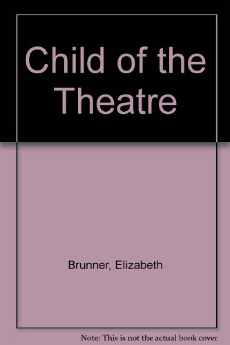 Stock image for Child of the Theatre for sale by WorldofBooks