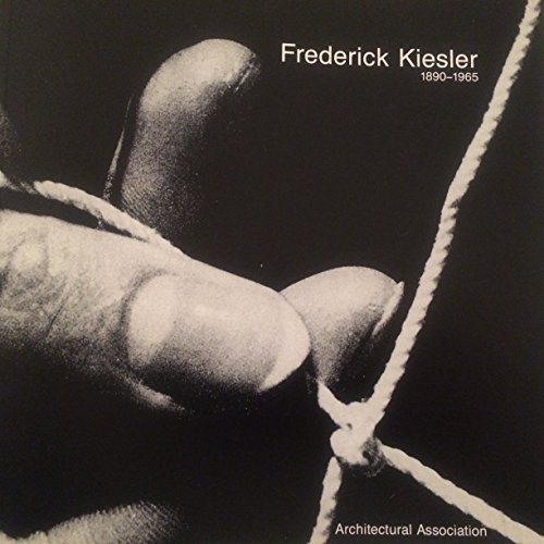 Frederick Kiesler (1890-1965) (Catalogue) (9781870890250) by Yehuda Safran; Dieter Bogner