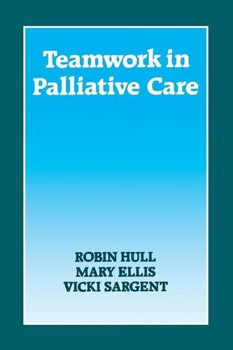 Beispielbild fr Teamwork in Palliative Care zum Verkauf von Cambridge Rare Books
