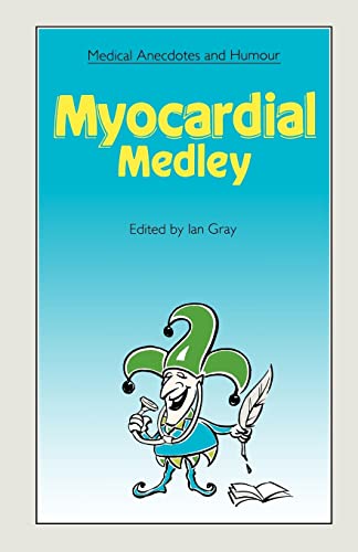 Stock image for Medical Anecdotes and Humour: Myocardial Medley: Myocardial Medley (Medical Anecdotes & Humour) for sale by WorldofBooks