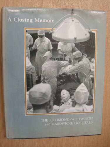 9781870940023: The House of Industry hospitals 1772-1987: The Richmond, Whitworth and Hardwicke (St. Laurence's Hospital), a closing memoir