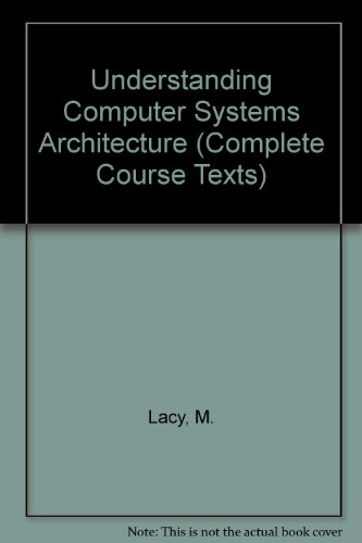 Stock image for Understanding Computer Systems Architecture (Complete Course Texts) for sale by Goldstone Books