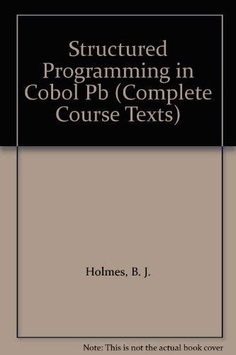 Beispielbild fr Structured Programming in Cobol (Complete Course Texts) zum Verkauf von WorldofBooks