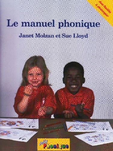 Beispielbild fr Le Manuel Phonique (Jolly Phonics) (French Edition) zum Verkauf von MusicMagpie