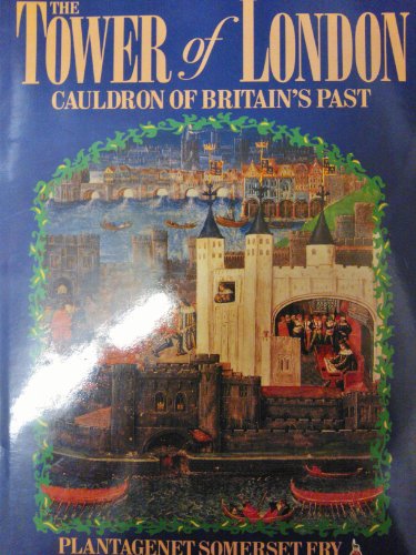 Stock image for The Tower of London: Cauldron of Britain's Past for sale by HPB-Ruby