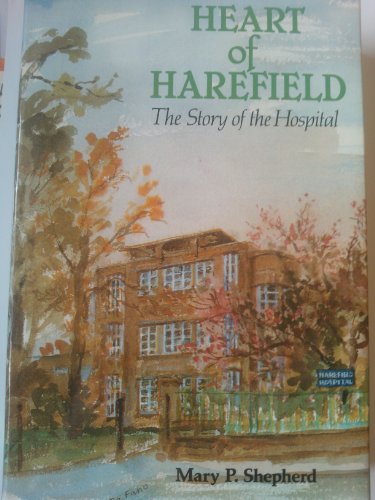 Stock image for Heart of Harefield : The Story of the Hospital for sale by Better World Books Ltd