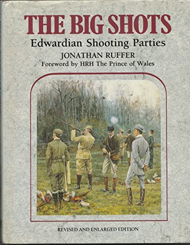 Beispielbild fr The Big Shots: Edwardian Shooting Parties zum Verkauf von SecondSale