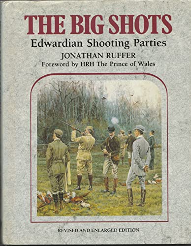 Imagen de archivo de The Big Shots: Edwardian Shooting Parties a la venta por SecondSale