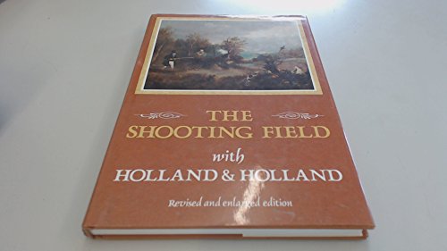 Beispielbild fr Shooting Field with Holland: Revised (Revised and Enlarged Edition) zum Verkauf von SecondSale