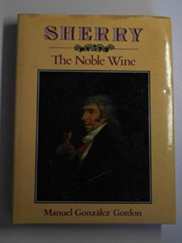 Sherry: The Noble Wine