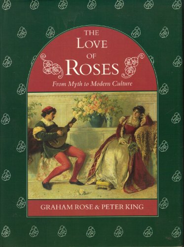 9781870948418: The Love of Roses: From Myth to Modern Culture