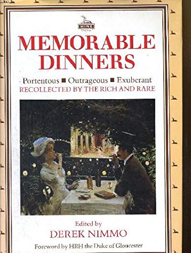 Imagen de archivo de Memorable Dinners: Recollected by the Rich and Rare : Portentious , Outrageous , Exuberant a la venta por Sarah Zaluckyj