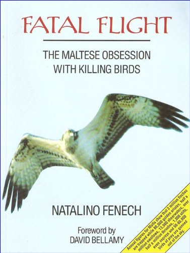 Stock image for Fatal Flight. The Maltese Obsession with Killing Birds for sale by Valley Books