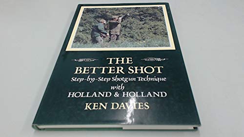 Beispielbild fr The Better Shot: Step-by-Step Shotgun Technique with Holland & Holland zum Verkauf von HPB-Diamond