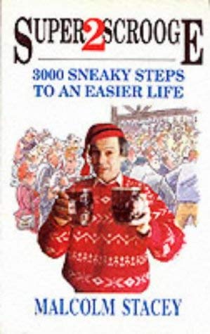 9781870948807: Superscrooge: 3000 Sneaky Steps to an Easier Life
