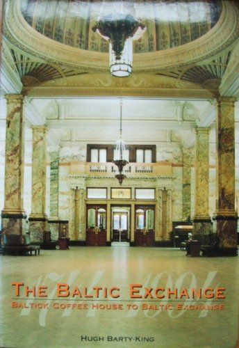 Baltic Exchange: From Baltick Coffee House to Baltic Exchange (9781870948913) by Barty-King, Hugh