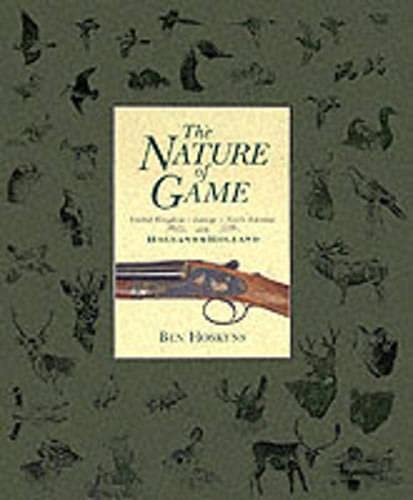 Beispielbild fr The Nature of Game: United Kingdom; Europe; North America with Holland and Holland zum Verkauf von WorldofBooks
