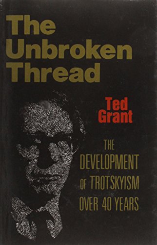 The Unbroken Thread. The Development of Trotskyism Over 40 Years.
