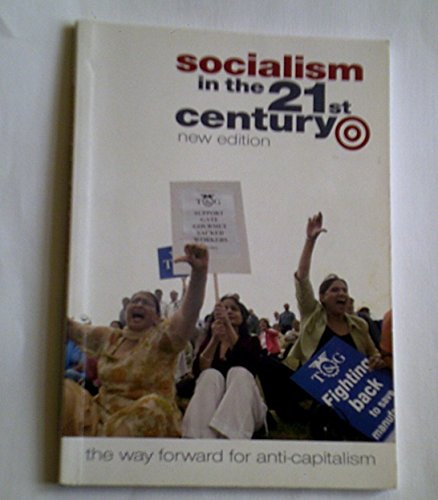 Beispielbild fr Socialism in the 21st Century : The Way Forward for Anti-Capitalism zum Verkauf von Better World Books Ltd