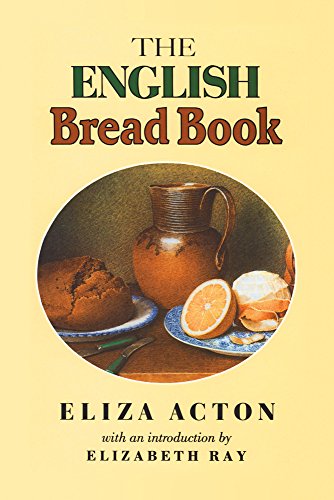 9781870962049: The English Bread Book: (1857) (Southover Press Historic Cookery & Housekeeping)
