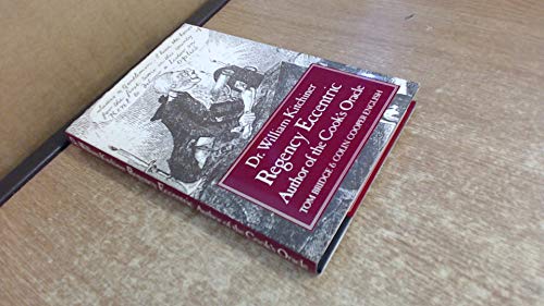 Beispielbild fr Dr William Kitchiner, Regency Eccentric: Author of The Cook's Oracle zum Verkauf von Raritan River Books