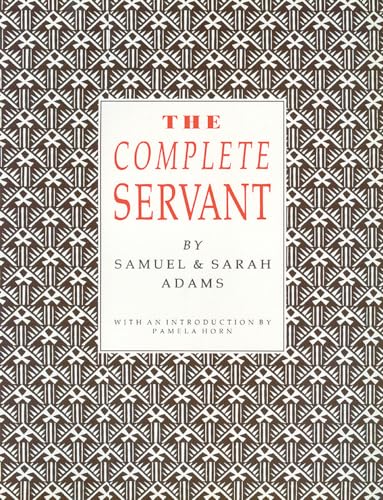 Beispielbild fr The Complete Servant (Southover Historic Cookery & Housekeeping Series) (Southover Press Historic Cookery & Housekeeping) zum Verkauf von WorldofBooks