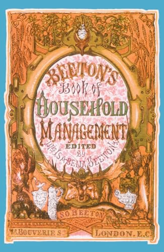 Beeton's Book of Household Management: A Facsimilie of the First Edition of 1861 (Southover Press Historic Cookery & Housekeeping) (9781870962155) by Beeton, Isabelle