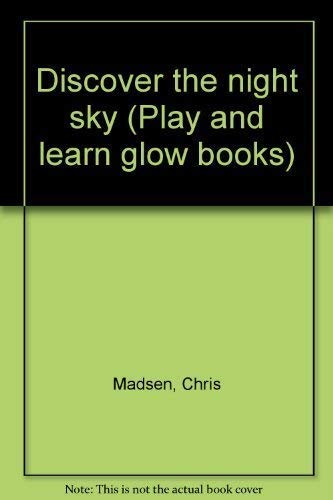 Beispielbild fr Discover the night sky (Play and learn glow books) zum Verkauf von AwesomeBooks