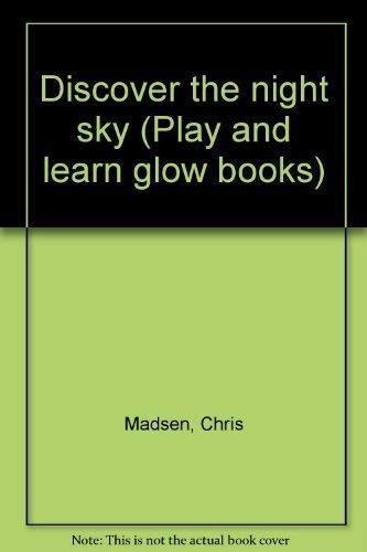 Stock image for Discover the night sky (Play and learn glow books) for sale by Decluttr