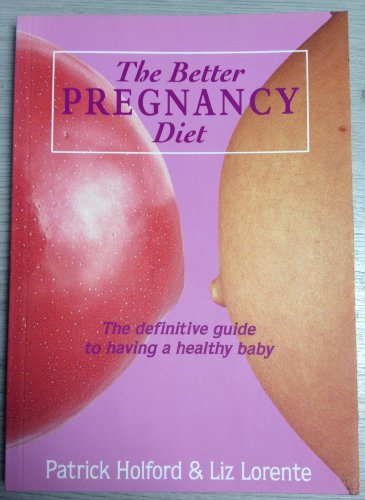 The Better Pregnancy Diet (9781870976084) by [???]