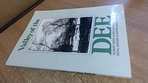 Stock image for Valley of the Dee: Century of Royal Deeside in Words and Pictures for sale by WorldofBooks