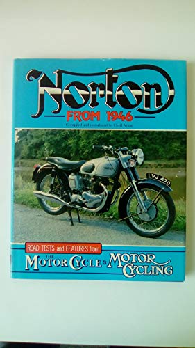 Stock image for Norton, from 1946: Road Tests and Features from "The Motor Cycle" and "Motor Cycling" for sale by AwesomeBooks