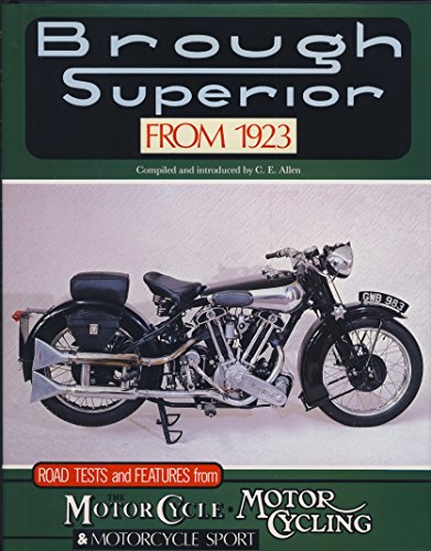 Stock image for Brough Superior from 1923: Road Tests and Features from the Motor Cycle, Motor Cycling & Motor Cycle Sport for sale by Availing Books